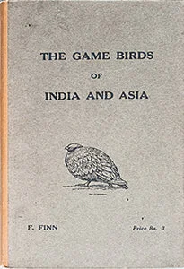 (Game) Finn, Frank. The Game Birds of India and Asia.