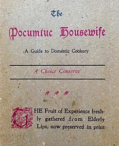 (Massachusetts) The Pocumtuc Housewife; a Guide to Domestic Cookery as it is practiced in the Connecticut Valley…by Several Ladies.