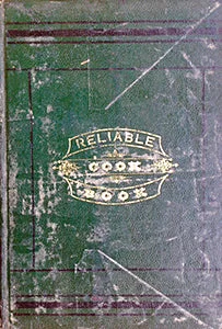 (Brooklyn) Silleck, Miss Willie, ed. Reliable Cook Book…in Aid of Industrial School and Home for Destitute Children.