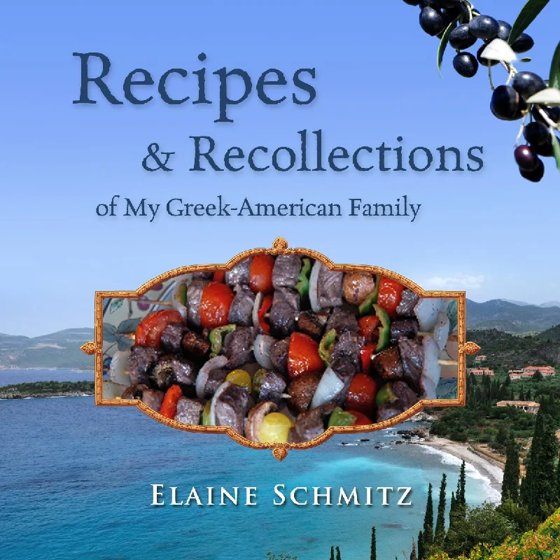 Recipes & Recollections of my Greek-American Family (Elaine Schmitz) *Signed*