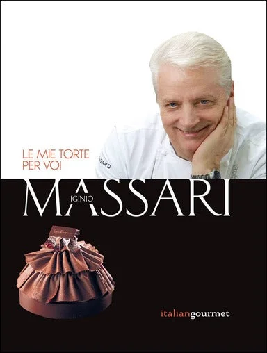 Le Mie Torte Per Voi (Iginio Massari)