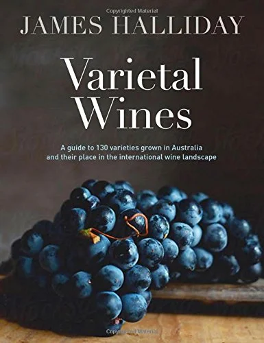 *Sale* Varietal Wines: A Guide to 130 Varieties Grown in Australia and Their Place in the International (James Halliday)