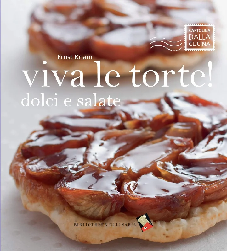 Viva le Torte! Dolci e Salate (Ernst Knam)