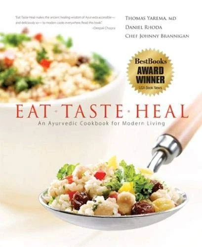 *Sale* Eat-Taste-Heal: An Ayurvedic Cookbook for Modern Living (Thomas Yarema, M.D., Daniel Rhoda, Johnny Brannigan)