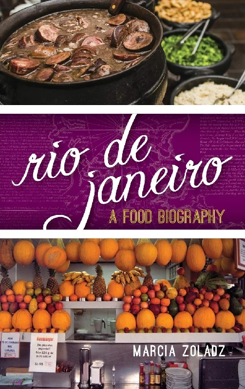 Rio de Janeiro: A Food Biography (Marcia Zoladz)