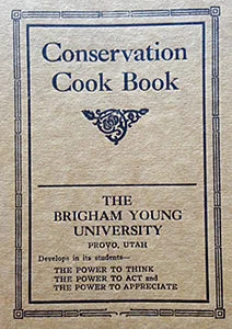 (WWI - Utah) Brigham Young University. Conservation Cook Book