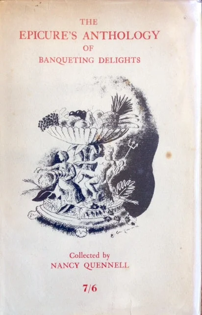 Quennell, Nancy, ed. The Epicure's Anthology of Banqueting Delights.