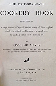 (American) Meyer, Adolphe. The Post-Graduate Cookery Book