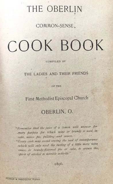 The Oberlin Common-Sense Cook Book compiled by the Ladies and their Friends of the First Methodist Episcopal Church.