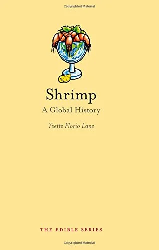 Shrimp: A Global History (Yvette Florio Lane)