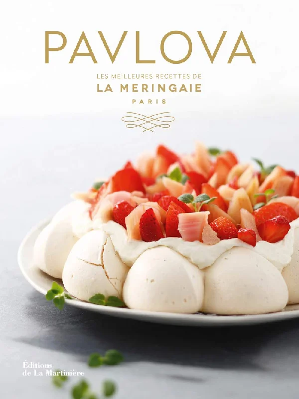 Pavlova: Les Meilleures Recettes de la Meringaie.