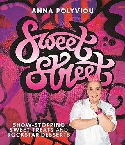 *Sale* Sweet Street: Show-Stopping Sweet Treats and Rockstar Desserts (Anna Polyviou)