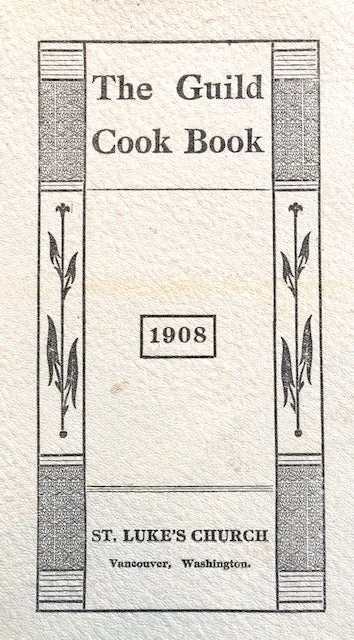 (Washington) Ladies Guild of St. Luke's Church.  The Guild Cook Book.