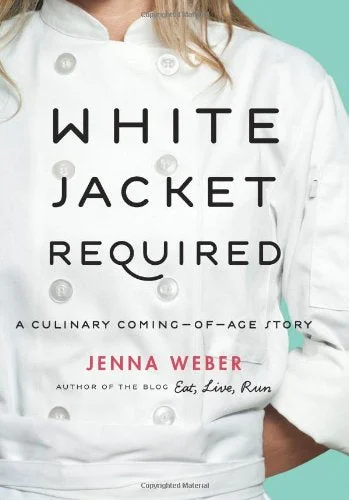 White Jacket Required: A Culinary Coming-of-Age Story (Jenna Weber)